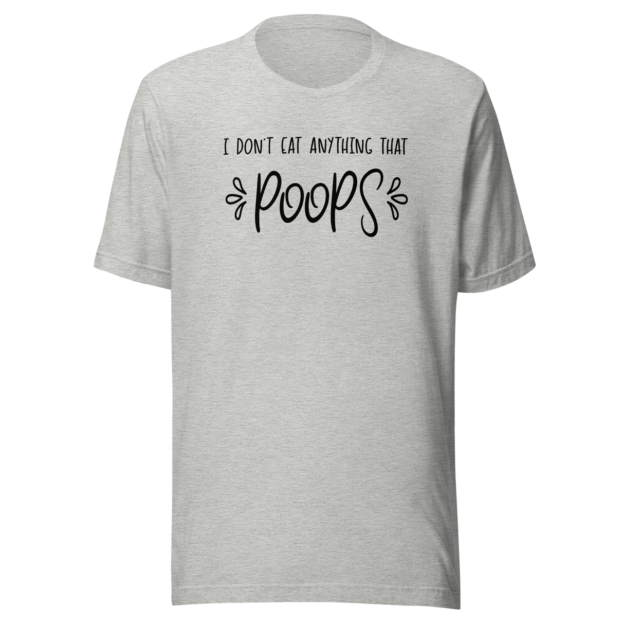 i-dont-eat-anything-that-poops-food-tee-vegetarian-t-shirt-vegan-tee-organic-t-shirt-plant-based-tee#color_athletic-heather