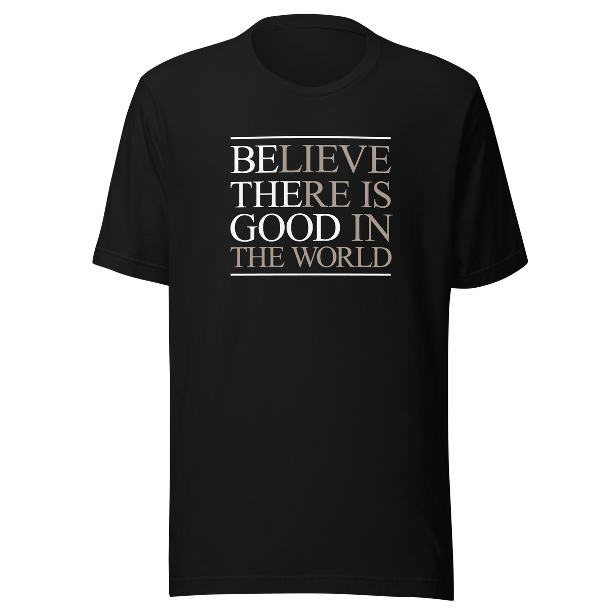 believe-there-is-good-in-the-world-be-the-good-tee-world-t-shirt-inspirational-tee-motivation-t-shirt-inspirational-tee#color_black
