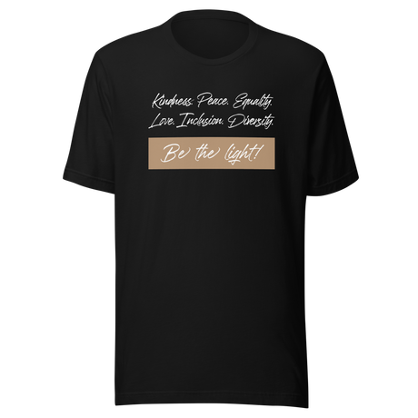kindness-peace-equality-love-inclusion-diversity-be-the-light-kindness-tee-equality-t-shirt-peace-tee-facts-t-shirt-truth-tee#color_black