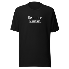 be-a-nice-human-be-a-nice-human-tee-be-kind-t-shirt-kindness-tee-society-t-shirt-inspirational-tee#color_black