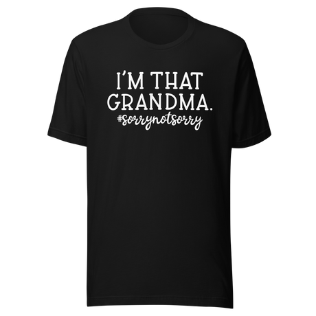 im-that-grandma-sorry-not-sorry-grandma-tee-grandparents-day-t-shirt-grandma-day-tee-gift-t-shirt-mom-tee#color_black