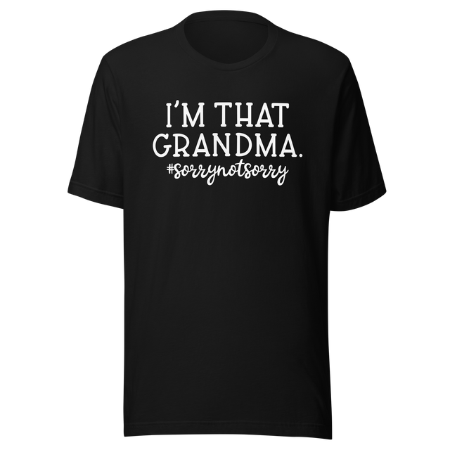 im-that-grandma-sorry-not-sorry-grandma-tee-grandparents-day-t-shirt-grandma-day-tee-gift-t-shirt-mom-tee#color_black