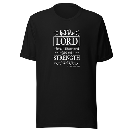 but-the-lord-stood-with-me-and-gave-me-strength-2-timothy-4-17-christian-tee-2-timothy-4-17-t-shirt-bible-tee-jesus-t-shirt-tee#color_black