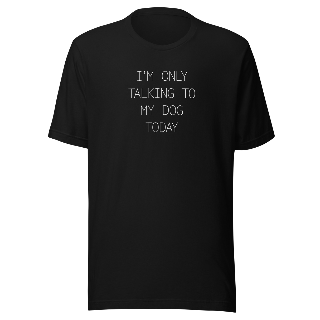 im-only-talking-to-my-dog-today-dog-tee-talking-to-my-dog-t-shirt-dog-lover-tee-dog-parents-t-shirt-dog-mom-tee#color_black