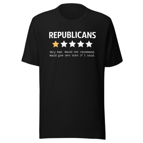 republicans-very-bad-reviews-democrat-tee-republican-t-shirt-election-tee-politics-t-shirt-government-tee#color_black