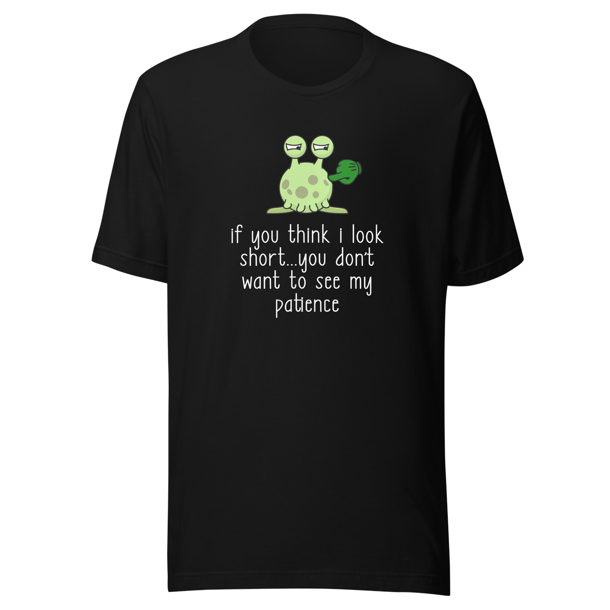 if-you-think-i-look-short-dont-want-to-see-my-patience-patience-tee-you-should-see-my-t-shirt-look-short-tee-gift-t-shirt-tee#color_black