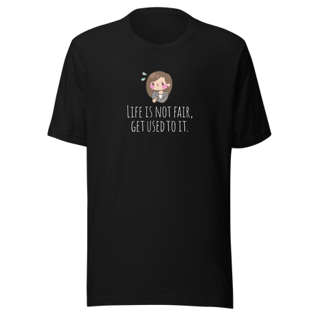 life-is-not-fair-get-used-to-it-life-tee-life-is-not-fair-t-shirt-fair-tee-motivational-t-shirt-gym-tee#color_black