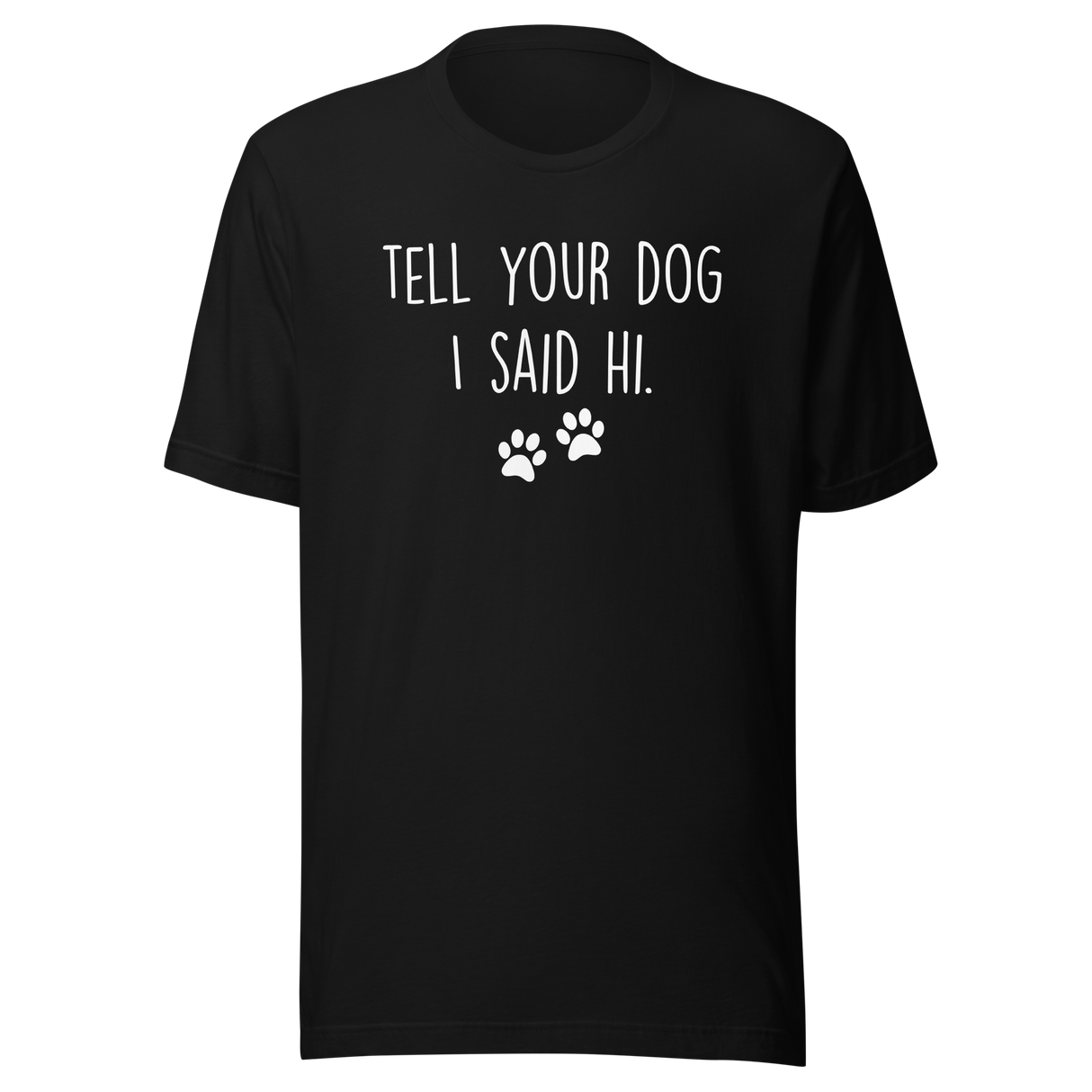 tell-your-dog-i-said-hi-dog-tee-puppy-t-shirt-mom-tee-dog-lover-t-shirt-dog-mom-tee#color_black