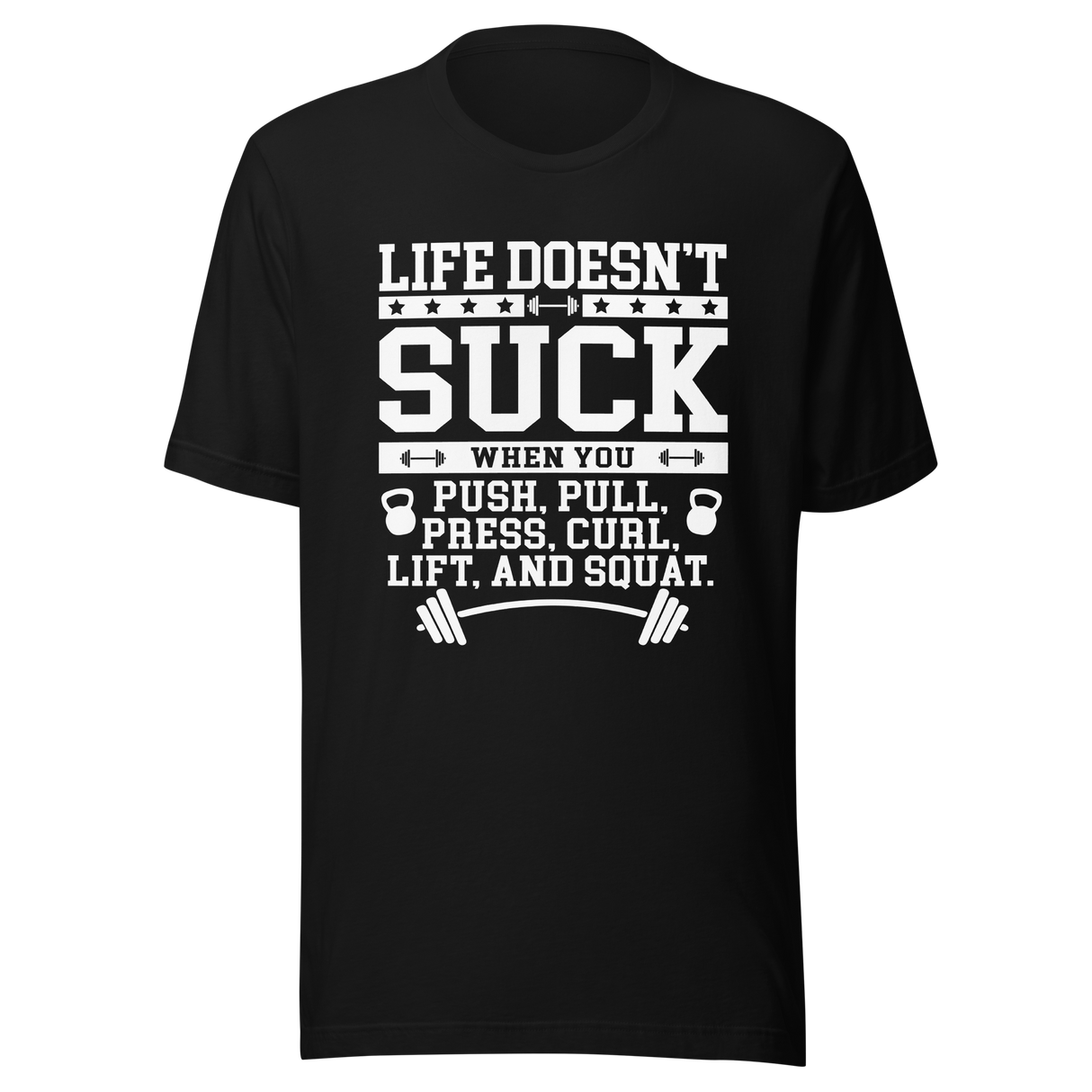 life-doesnt-suck-when-you-push-pull-press-curl-lift-and-squat-lift-tee-pull-t-shirt-push-tee-gym-t-shirt-workout-tee#color_black