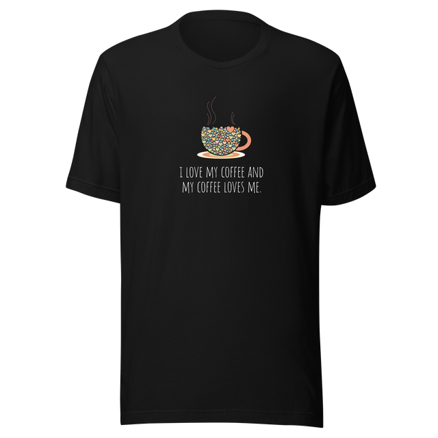 i-love-my-coffee-and-my-coffee-loves-me-coffee-tee-i-love-coffee-t-shirt-coffee-loves-me-tee-coffee-t-shirt-caffeine-tee#color_black