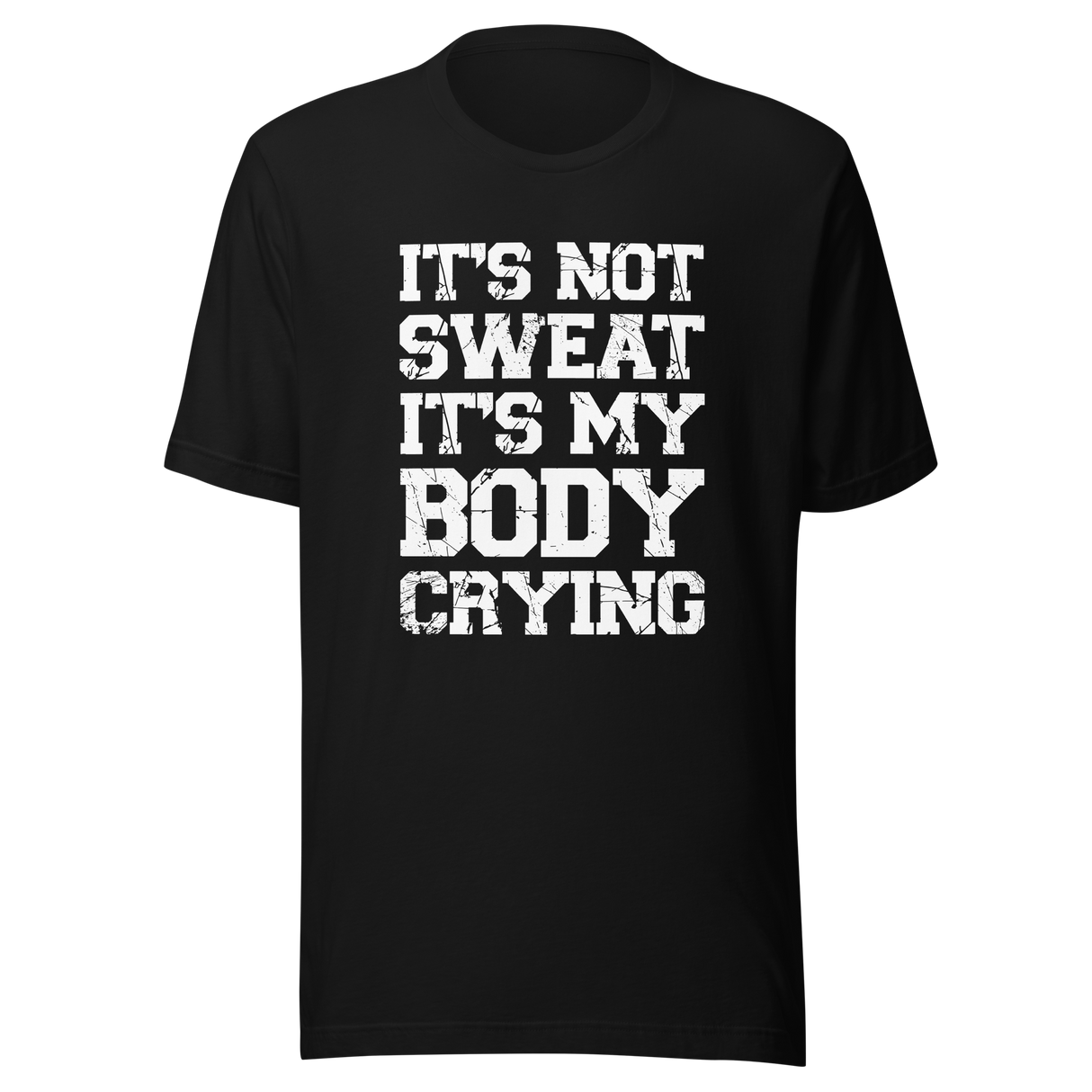 its-not-sweat-its-my-body-crying-gym-tee-awesome-t-shirt-workout-tee-fitness-t-shirt-truth-tee#color_black