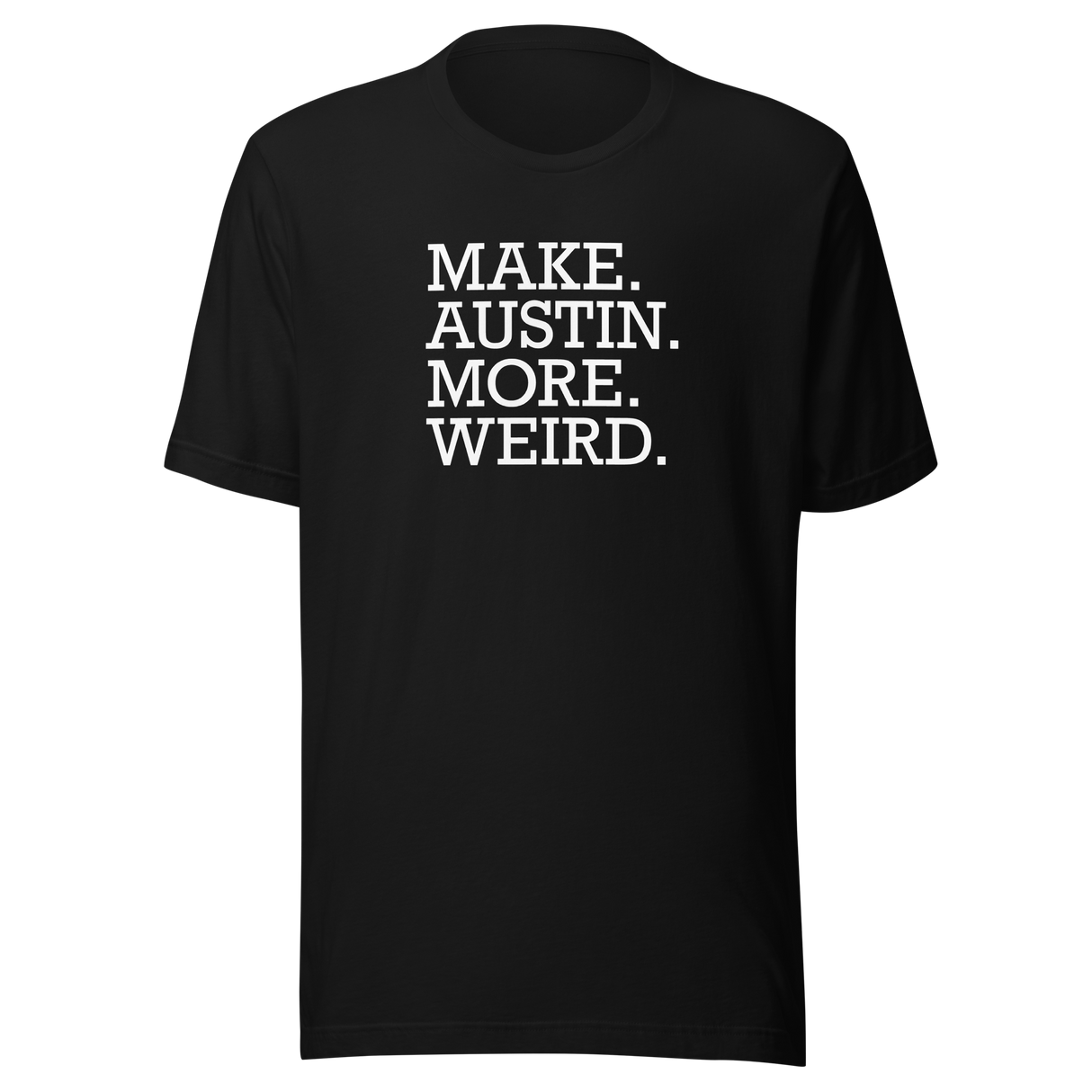 make-austin-more-weird-austin-texas-tee-weird-t-shirt-texas-tee-cities-t-shirt-usa-tee#color_black