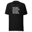 make-austin-more-weird-austin-texas-tee-weird-t-shirt-texas-tee-cities-t-shirt-usa-tee#color_black