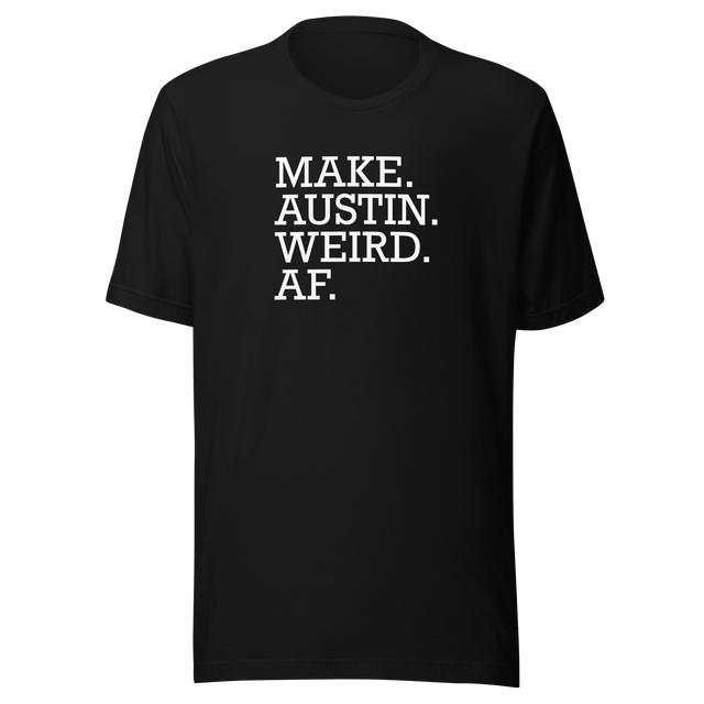 make-austin-weird-af-austin-texas-tee-weird-af-t-shirt-texas-tee-cities-t-shirt-usa-tee#color_black