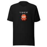 hi-how-are-you-hi-tee-how-are-you-t-shirt-alien-tee-funny-t-shirt-hello-tee#color_black