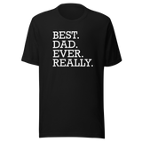 best-dad-ever-really-fathers-day-tee-dad-t-shirt-daddy-tee-husband-gift-t-shirt-dad-gift-tee#color_black