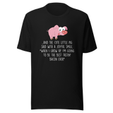 and-the-pig-said-with-a-joyful-smile-when-i-grow-up-im-going-to-be-the-best-pig-tee-joyful-t-shirt-smile-tee-farm-t-shirt-tee#color_black