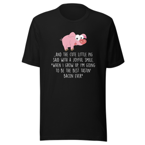 and-the-pig-said-with-a-joyful-smile-when-i-grow-up-im-going-to-be-the-best-pig-tee-joyful-t-shirt-smile-tee-farm-t-shirt-tee#color_black