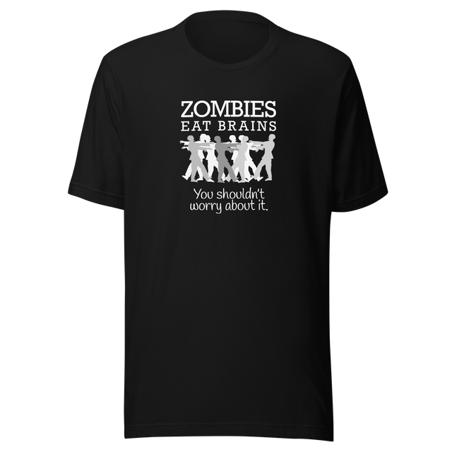 zombies-eat-brains-you-shouldnt-worry-about-it-zombie-tee-brains-t-shirt-horror-tee-funny-t-shirt-sarcasm-tee#color_black