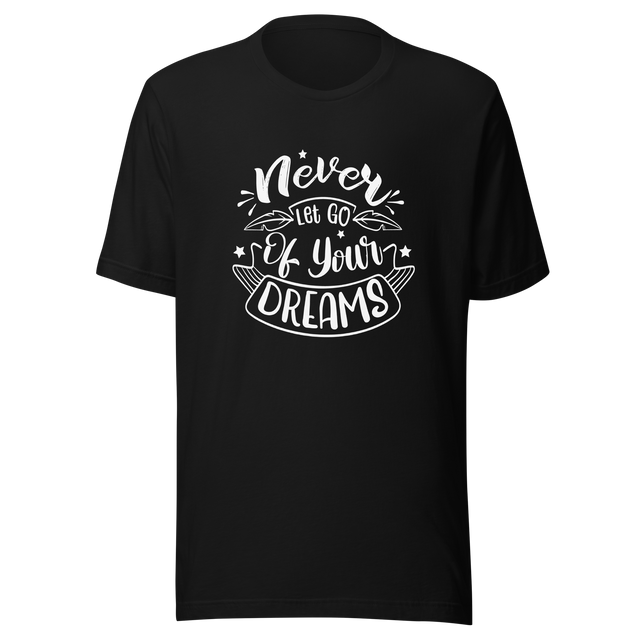 never-let-go-of-your-dreams-motivation-tee-quote-t-shirt-motivational-tee-motivational-t-shirt-inspirational-tee#color_black