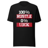100-hustle-0-luck-hustle-tee-luck-t-shirt-put-in-the-work-tee-motivational-t-shirt-inspirational-tee#color_black