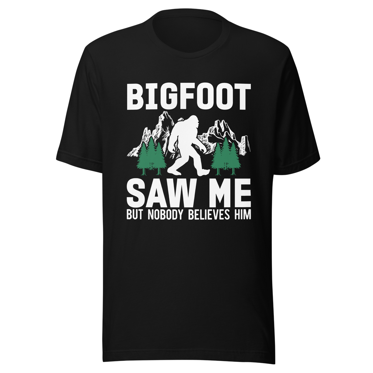 bigfoot-saw-me-but-nobody-believes-him-bigfoot-tee-hiking-t-shirt-outdoors-tee-camping-t-shirt-life-tee#color_black