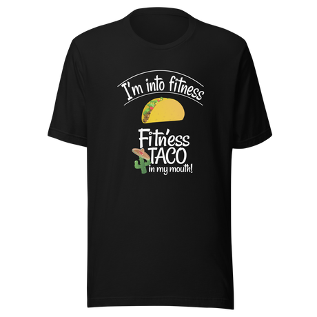 im-into-fitness-fitness-taco-in-my-mouth-working-out-tee-burritos-t-shirt-gym-tee-taco-t-shirt-mexico-tee#color_black