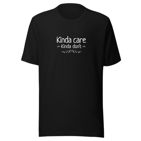 kinda-care-kinda-dont-kinda-care-tee-kinda-dont-t-shirt-kinda-tee-attitude-t-shirt-truth-tee#color_black