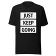 just-keep-going-keep-going-tee-motivation-t-shirt-saying-tee-t-shirt-tee#color_black