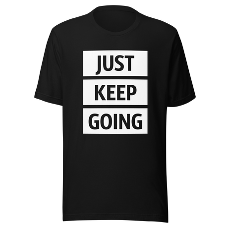 just-keep-going-keep-going-tee-motivation-t-shirt-saying-tee-t-shirt-tee#color_black