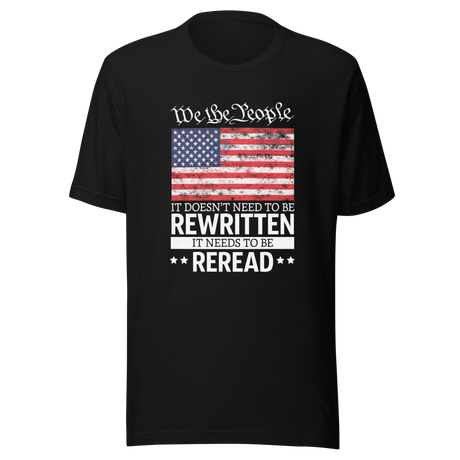 we-the-people-it-doesnt-need-to-be-rewritten-it-needs-to-be-reread-we-the-people-tee-constitution-t-shirt-usa-tee-t-shirt-tee#color_black