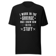 i-work-in-the-garage-and-i-know-how-to-fix-stuff-work-tee-garage-t-shirt-fix-stuff-tee-t-shirt-tee#color_black