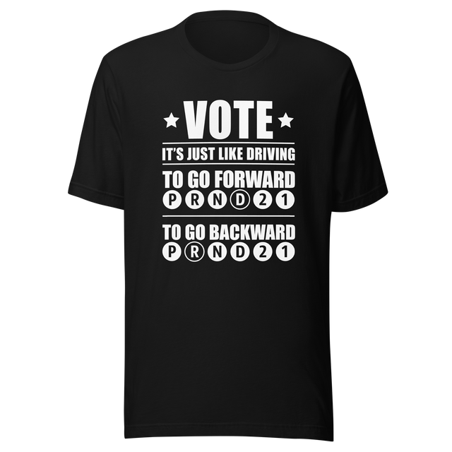 voting-is-just-like-driving-to-go-backward-choose-r-to-go-forward-choose-d-driving-tee-choose-t-shirt-democrat-tee-t-shirt-tee#color_black