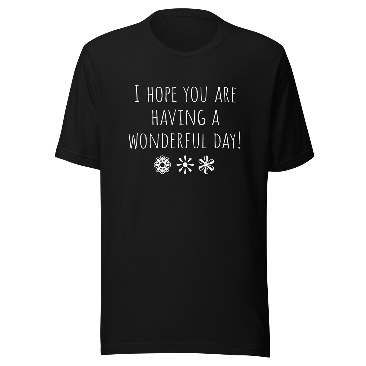 i-hope-you-are-having-a-wonderful-day-hope-tee-wonderful-t-shirt-day-tee-t-shirt-tee#color_black