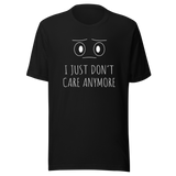 i-just-dont-care-anymore-dont-care-tee-anymore-t-shirt-clever-tee-t-shirt-tee#color_black