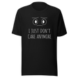 i-just-dont-care-anymore-dont-care-tee-anymore-t-shirt-clever-tee-t-shirt-tee#color_black