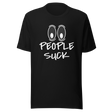 people-suck-suck-tee-life-t-shirt-sarcasm-tee-t-shirt-tee#color_black