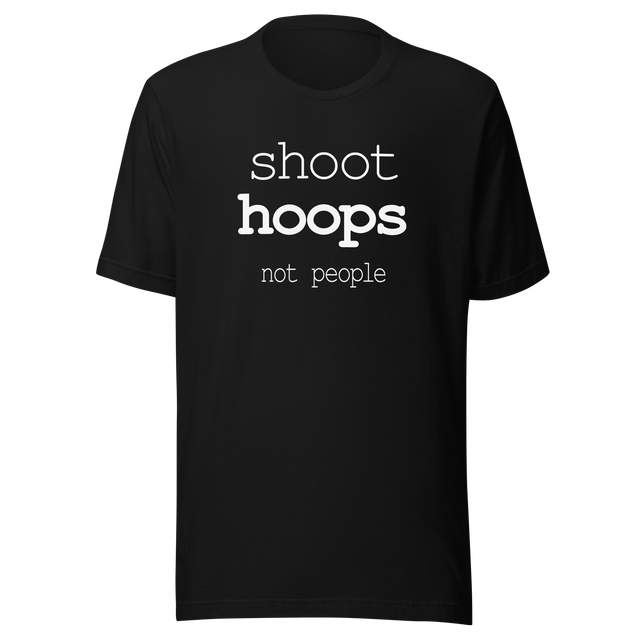 shoot-hoops-not-people-shoot-tee-hoops-t-shirt-not-people-tee-t-shirt-tee#color_black