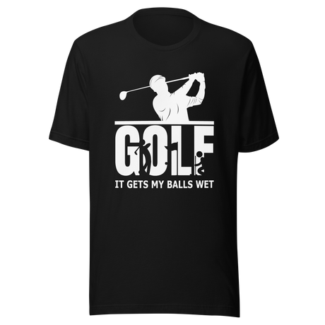 golf-it-gets-my-balls-wet-golf-tee-balls-t-shirt-wet-tee-t-shirt-tee#color_black