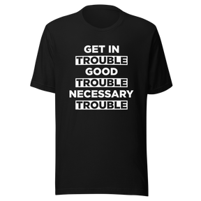 get-in-trouble-good-trouble-necessary-trouble-trouble-tee-necessary-t-shirt-john-lewis-tee-t-shirt-tee#color_black