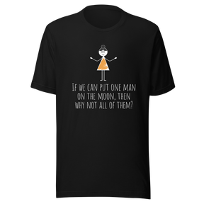 if-we-can-put-one-man-on-the-moon-then-why-not-all-of-them-moon-tee-vibes-t-shirt-life-tee-t-shirt-tee#color_black