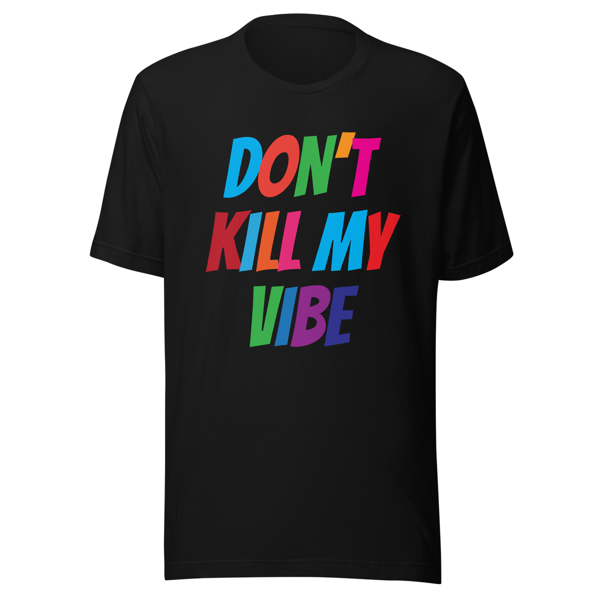 dont-kill-my-vibe-dont-tee-vibes-t-shirt-life-tee-t-shirt-tee#color_black