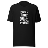 dont-stop-until-youre-proud-dont-stop-tee-proud-t-shirt-fitness-tee-t-shirt-tee#color_black