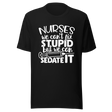 nurses-we-cant-fix-stupid-but-we-can-sedate-it-nurse-tee-stupid-t-shirt-sedate-tee-t-shirt-tee#color_black