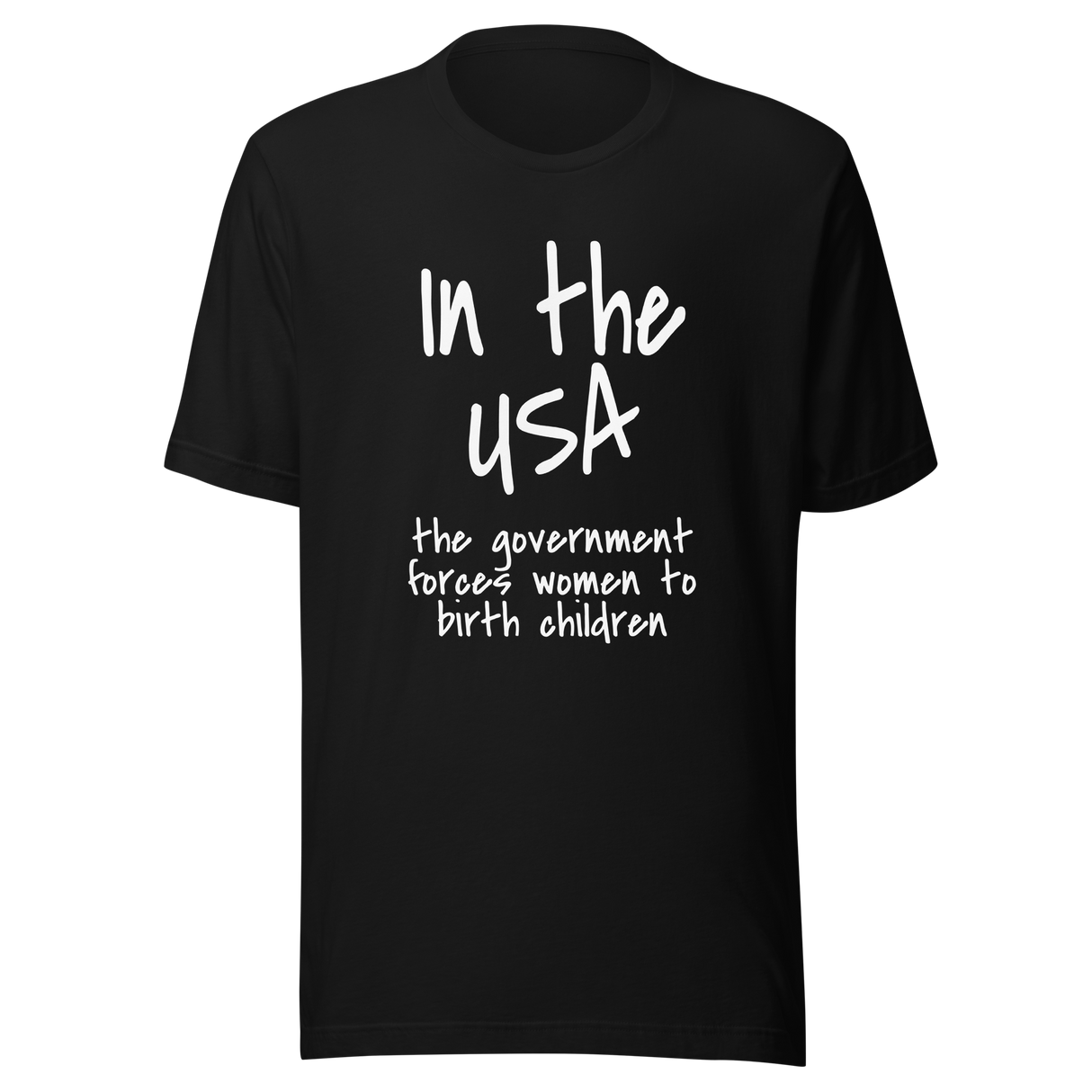 in-the-usa-the-government-forces-women-to-birth-children-usa-tee-government-t-shirt-forces-tee-t-shirt-tee#color_black
