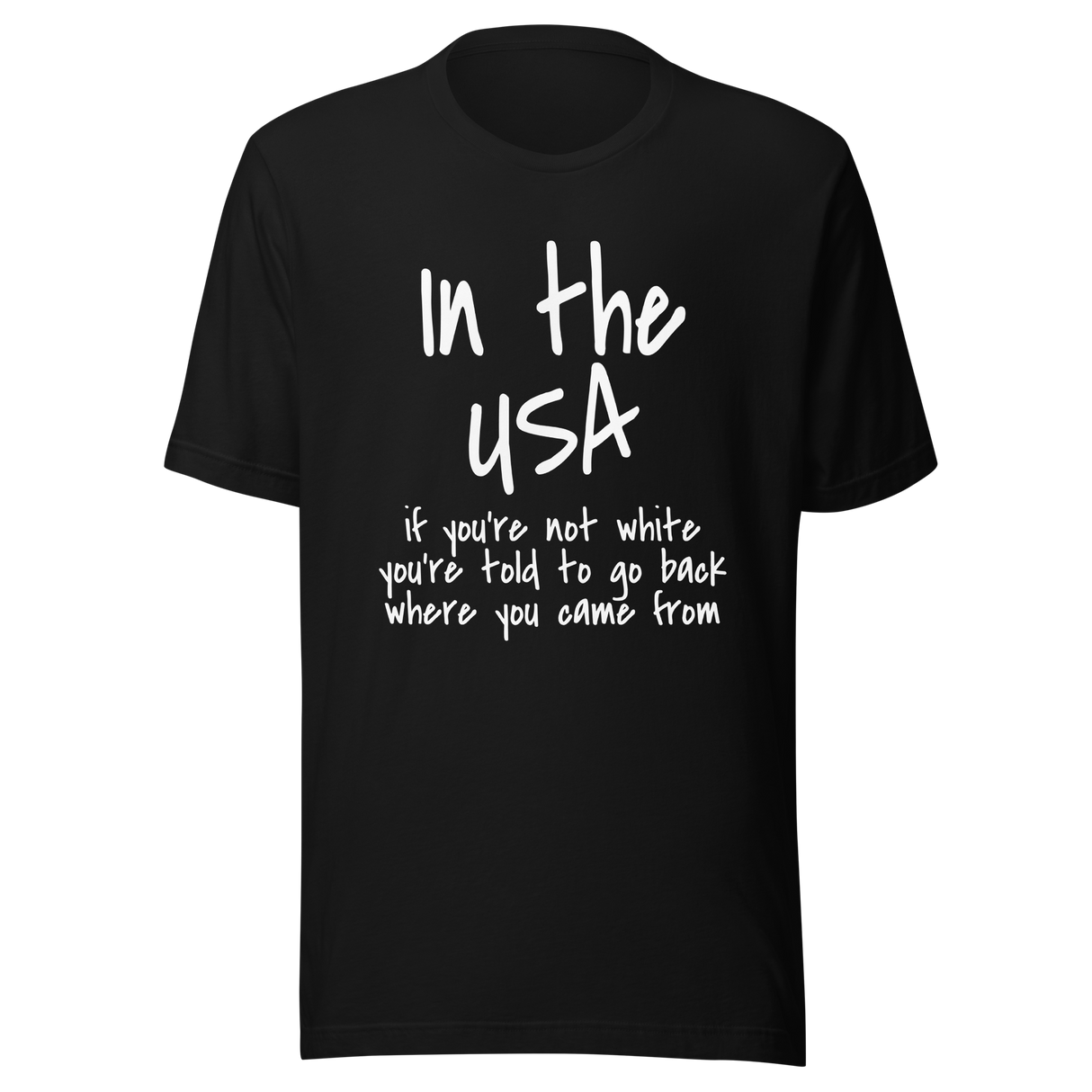 in-the-usa-if-youre-not-white-youre-told-to-go-back-where-you-came-from-usa-tee-government-t-shirt-white-people-tee-t-shirt-tee#color_black