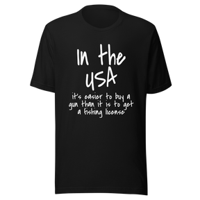 in-the-usa-its-easier-to-buy-a-gun-than-it-is-to-get-a-fishing-license-usa-tee-government-t-shirt-buy-tee-t-shirt-tee#color_black
