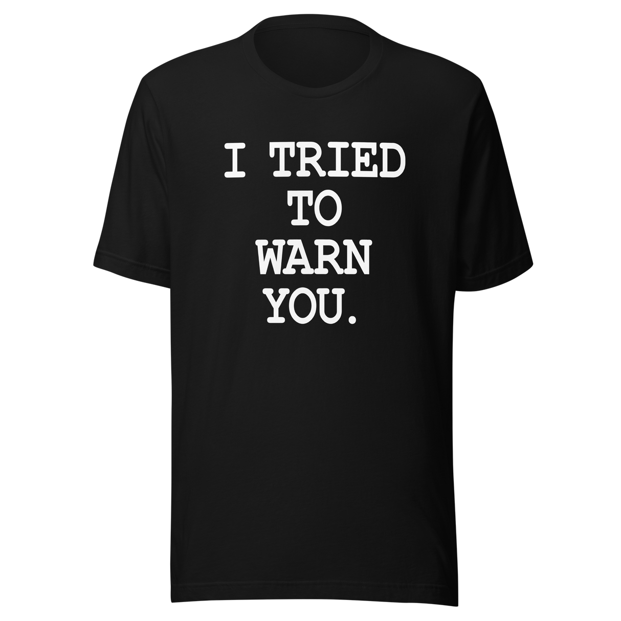 i-tried-to-warn-you-warn-tee-doom-t-shirt-funny-tee-t-shirt-tee#color_black