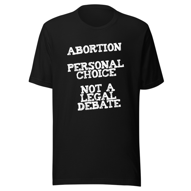 personal-choice-not-a-legal-debate-abortion-tee-uterus-t-shirt-women-tee-patriotic-t-shirt-america-tee#color_black