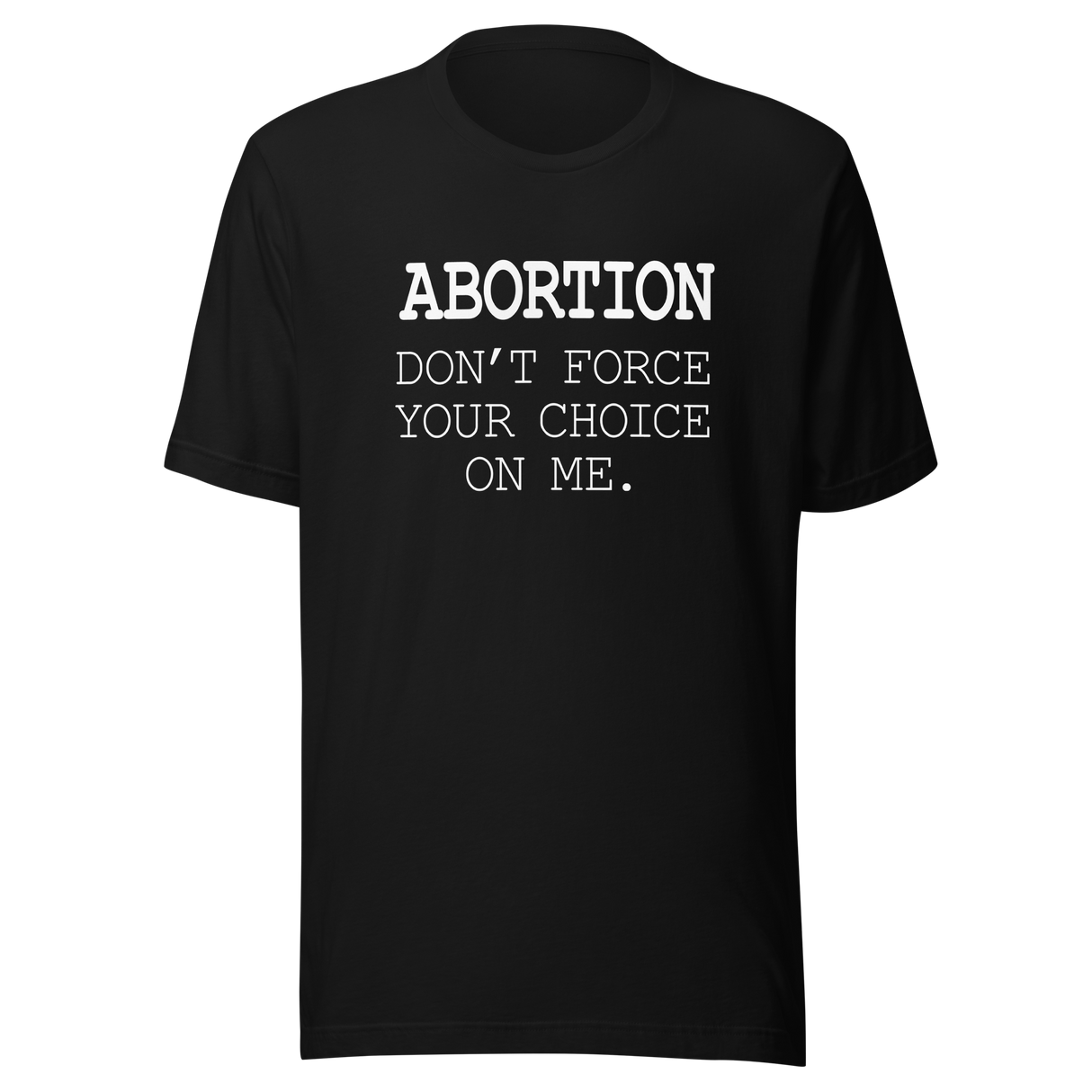 abortion-dont-force-your-choice-on-me-abortion-tee-uterus-t-shirt-women-tee-womens-rights-t-shirt-healthcare-tee#color_black